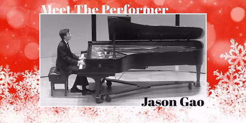 Meet The Performer - Jason Gao, Piano