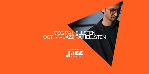 Stockholm Jazzfestival: GSG p\u00e5 Hellsten