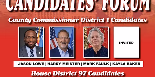 House District 97 and County Commissioner- District 1 Meet and Greet and Candidates' Forum
