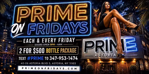 Prime Astoria on Fridays #mrchambers & #chanse, Ladies free,