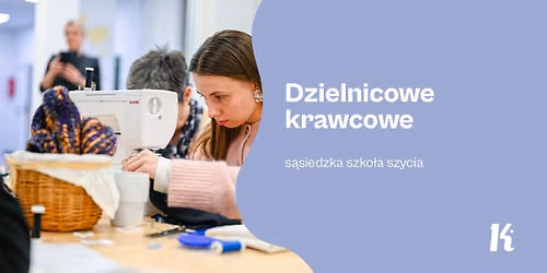 Dzielnicowe krawcowe \u2013 s\u0105siedzka szko\u0142a szycia
