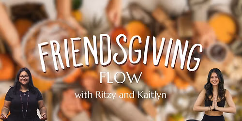 Friendsgiving Flow with Ritzy and Kaitlyn