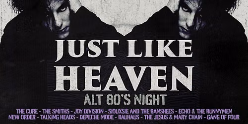 Just Like Heaven: Alt 80\u2019s Night (Zurich)
