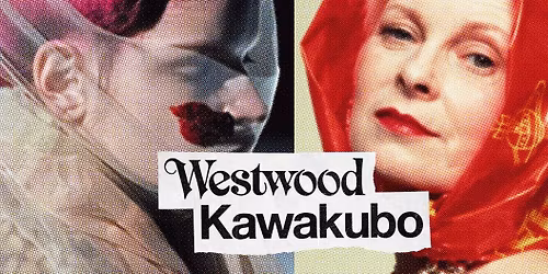 Introducing Westwood | Kawakubo: Drop-In Conversations
