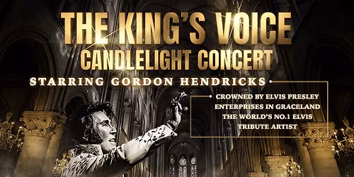 The Kings Voice starring Gordon Hendricks - Candlelight Concert - Worcester Cathedral