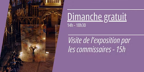DIMANCHE GRATUIT + VISITE DE L'EXPOSITION PAR LES COMMISSAIRES 