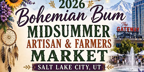 2026 Bohemian Bum Midsummer Artisan and Farmers Market Salt Lake City, UT