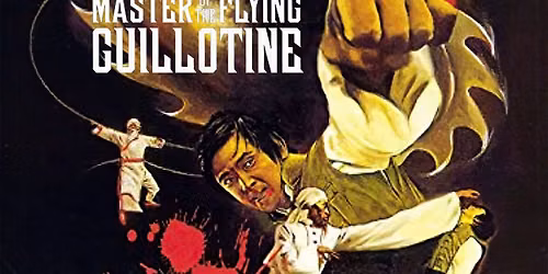 MASTER OF THE FLYING GUILLOTINE - New 4K Restoration!