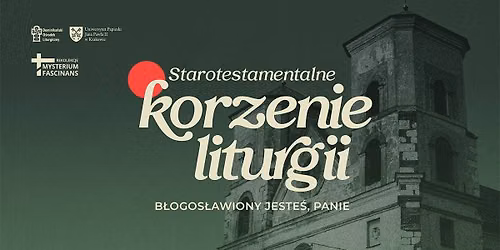 Mysterium fascinans 2026: Starotestamentalne korzenie liturgii