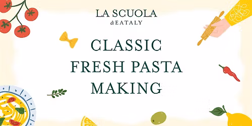 Classic Fresh Pasta Class