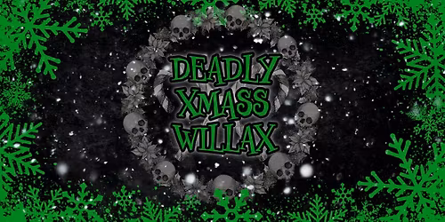 Deadly Xmass Willax