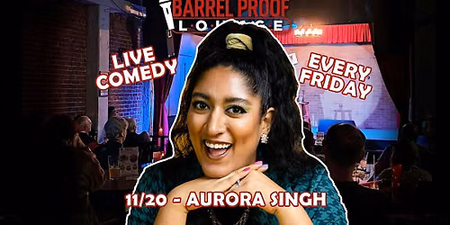 AURORA SINGH headlines Friday Night Comedy in Downtown Santa Rosa