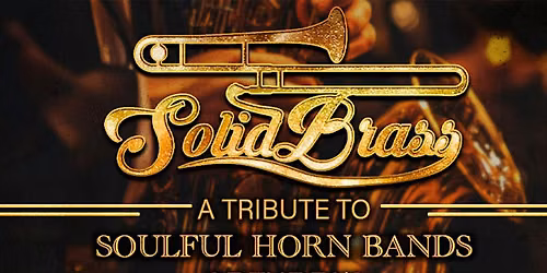 Solid Brass: A Tribute to Soulful Horn Bands of the 70's