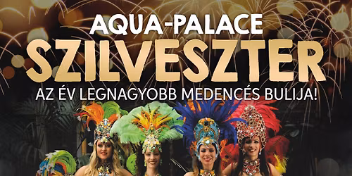 Szilveszter az Aqua-Palace \u00c9lm\u00e9nyf\u00fcrd\u0151ben