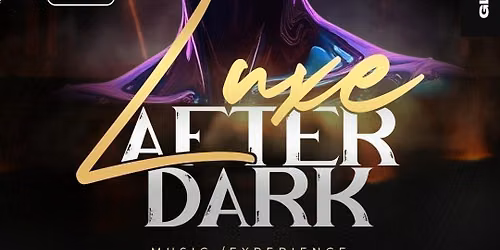 LUXE AFTER DARK