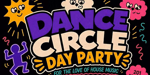 DANCE CIRLCE DAY PARTY\u2600\ufe0f FEAT. MARK FRANCIS, STEVE HOWERTON, BLACKASTHECOSM