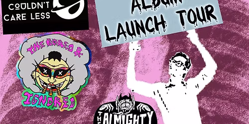 The Couldn't Care Less + The Bored & Ignored Album launch gig!!!