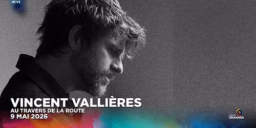Vincent Valli\u00e8res - Au travers de la route | Th\u00e9\u00e2tre Granada | Sherbrooke 