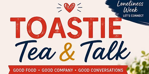 Toastie, Tea and Talk 