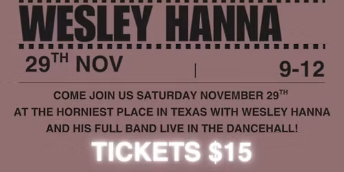 Wesley Hanna @ Henry\u2019s Hideout!!