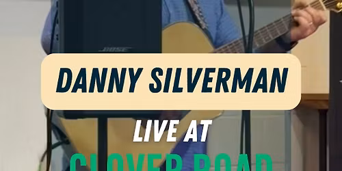 Danny Silverman Live at Clover Road Ashland