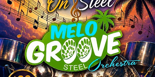Melo Groove Steel Orchestra Presents Evening of Praise On Steel