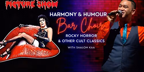 Harmony & Humour Bar Choir: Rocky Horror & Other Cult Classics
