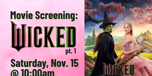 Movie Screening: Wicked, Pt. 1