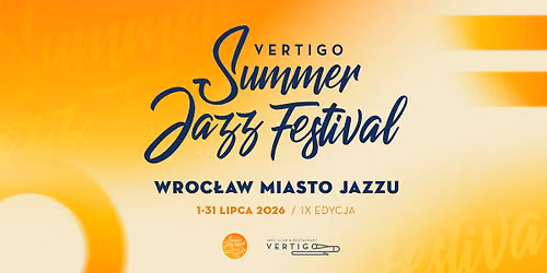 \ud83c\udfba \ud83c\udf07 IX edycja Vertigo Summer JAZZ Festival  \ud83c\udf07\ud83c\udfba