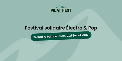 Pilat Fest, 1\u00e8re \u00e9dition - 24 et 25 juillet 2026