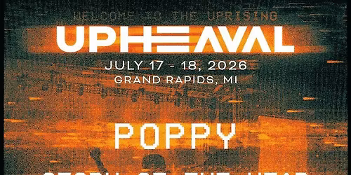 Upheaval Festival: Poppy  Story of The Year & Landmvrks - Friday