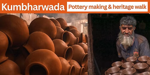 Kumbharwada Curated Walk & Pottery Making