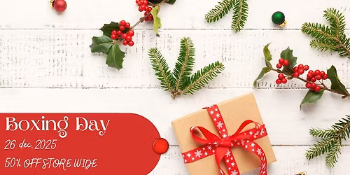 BOXING DAY- 50% OFF STORE WIDE
