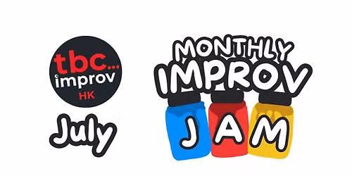 TBC HK's July 10th Improv Fun Friday Jam!
