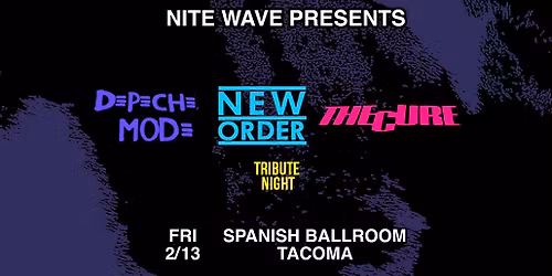 Nite Wave Presents: The Cure, Depeche Mode & New Order Tribute Night - McMenamins Tacoma