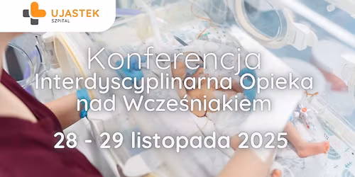 INTERDYSCYPLINARNA OPIEKA NAD WCZE\u015aNIAKIEM  - konferencja 2 dniowa