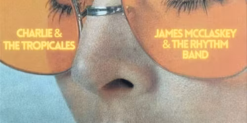Charlie and the Tropicales and James McClaskey