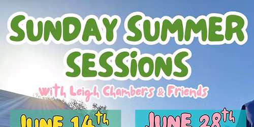 Sunday Summer Sessions part 2 - Leigh Chambers, Maracutaya & Deja Vu