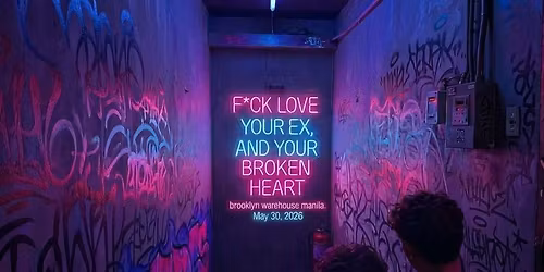 F* Love, Your Ex, and Your Broken Heart