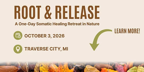 Root & Release: A One-Day Somatic Healing Retreat in Nature