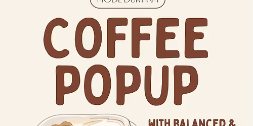 MODE Durham Coffee Popup with Balanced & Brewed Coffee