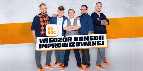 KRAKÓW || Grupa AD HOC "Wieczór Komedii Improwizowanej — Krakowski Teatr VARIETE