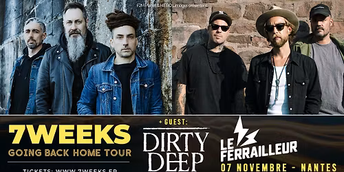 7 WEEKS & DIRTY DEEP | Le Ferrailleur | 07.11.26
