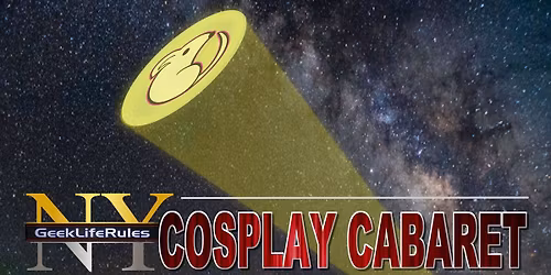 GeekLifeRules: NY Cosplay Cabaret\u2122 - ROAD TO NYCC 2026