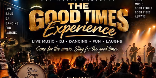 The Good Times Experience