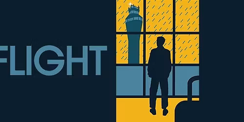 Flight (Opera) 3 Performances FRI-SAT-SUN