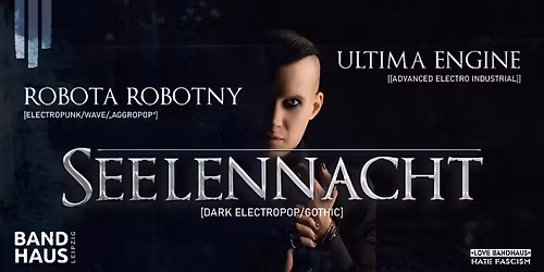 Seelennacht + Special Guests: Ultima Engine + Robota Robotny