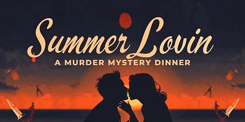 Summer Lovin a Murder Mystery Dinner