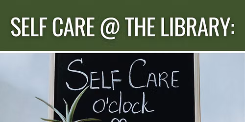 Self Care @ The Library: Card Making & Writing