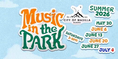 Music in the Park 2026 FREE Wasilla Concert Series